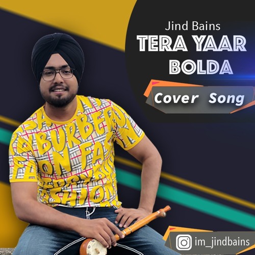 Jind Bains - Tera Yaar Bolda | Cover Song