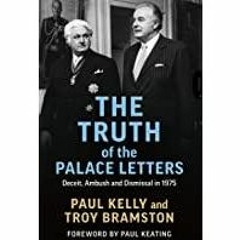 (PDF)(Read~ The Truth of the Palace Letters: Deceit, Ambush and Dismissal in 1975