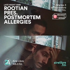 Rootian presenta. POSTMORTEM ALLEGORIES
