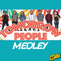 Tomorrow People - Medley (Djjarm)