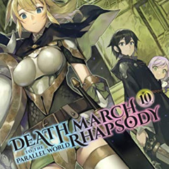 DOWNLOAD PDF 💖 Death March to the Parallel World Rhapsody, Vol. 10 (light novel) (De