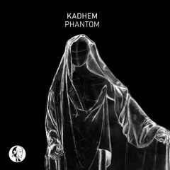 Kadhem - Phantom EP (Steyoyoke)