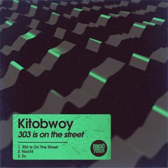 Kitobwoy - 303 Is On The Street EP