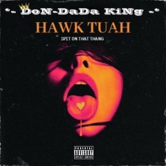 Hawk Tuah ( Spit on that Thang )