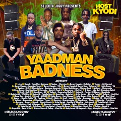 Kyodi, Teejay, Byron Messia, Valiant, Skeng, Akaline, Malie Don, G Starr YAADMAN BADNESS MIXTAPE