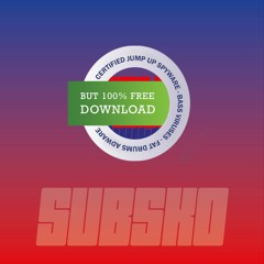 Subsko - Jump Up Police (FREE DOWNLOAD)