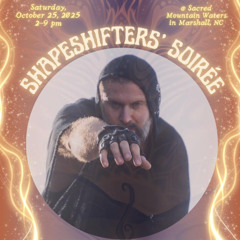 SHAPESHIFTERS' SOIRÉE - LIVE HALLOWEEN BASS DANCE WAVE - SACRED MOUNTAIN WATERS - 10.25.2025