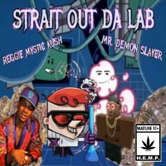 STRAIT OUT DA LAB PROD. MR DEMON SLAYER