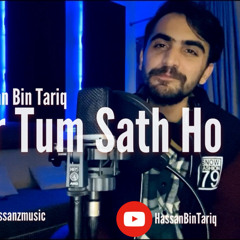 Agar Tum Sath Ho By Hassan Bin Tariq