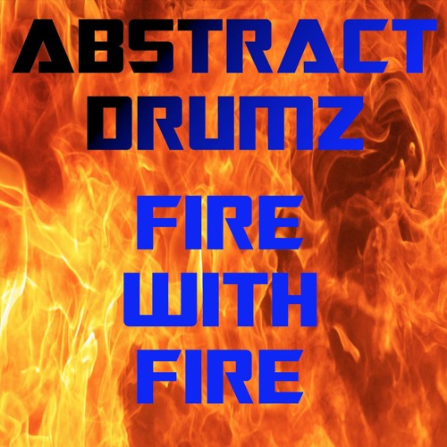 Fire With Fire - Free DL now on Bandcamp, click "buy"