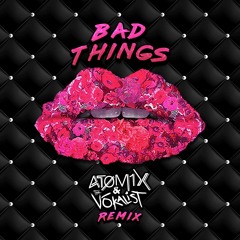 Camila Cabello x MGK - Bad Things (Atomix and The Vōkalist Bootleg)