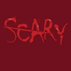 Scary (ft. TJM)