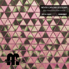 M is for Motion & Debby Holiday - Never Can Say Goodbye (HenriqMoraes Big Room Mix)
