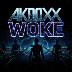 Akdoxx  - Woke