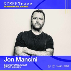 JON MANCINI - STREETrave All Dayer Aug 2022 - SWG3