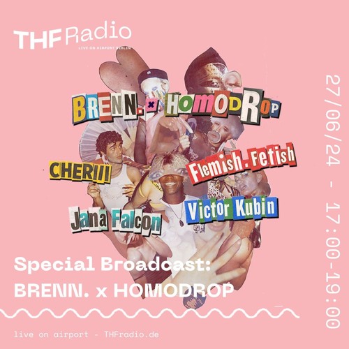THF Radio: BRENN. x HOMODROP | Victor Kubin, Jana Falcon, Flemish.Fetish