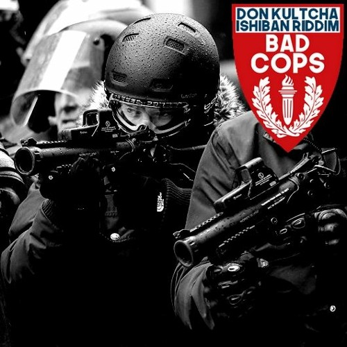Ishiban & Don Kultcha - Bad Cops
