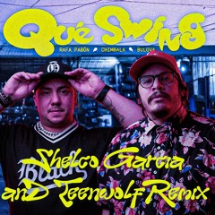 Que Swing (Shelco Garcia & Teenwolf Remix) [FREE DOWNLOAD]