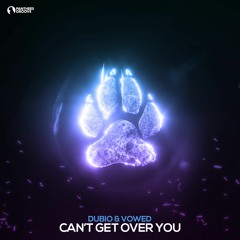 Dubio & VOWED - Can't Get Over You