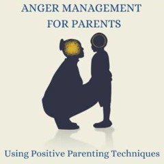 [ACCESS] EBOOK 💚 ReAction: Anger Management for Parents: Using Positive Parenting Te