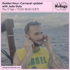 Golden Hour: Carnaval update! - Jade Gola - 17 Apr 2025