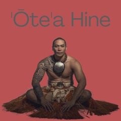 'Ōte'a Hine Preview