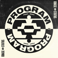 Chase & Status - Program (feat. IRAH)