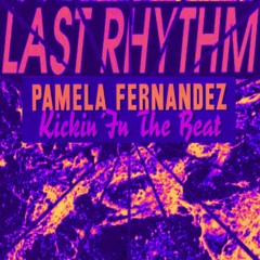 Last Rhythm vs Pamela Fernandez (Andy Dougall's  Kickin Edit)