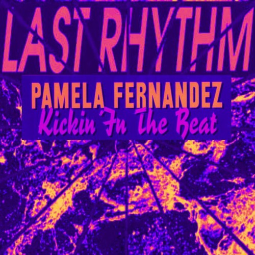 Last Rhythm vs Pamela Fernandez (Andy Dougall's  Kickin Edit)