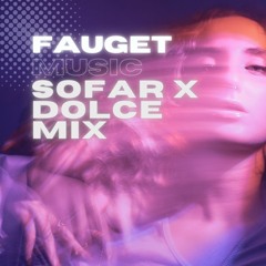 SOFAR X Dolce Mix Fulll
