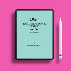 Wills of Richmond County, Virginia, 1699-1800 (2655). Gratis Ebook [PDF]