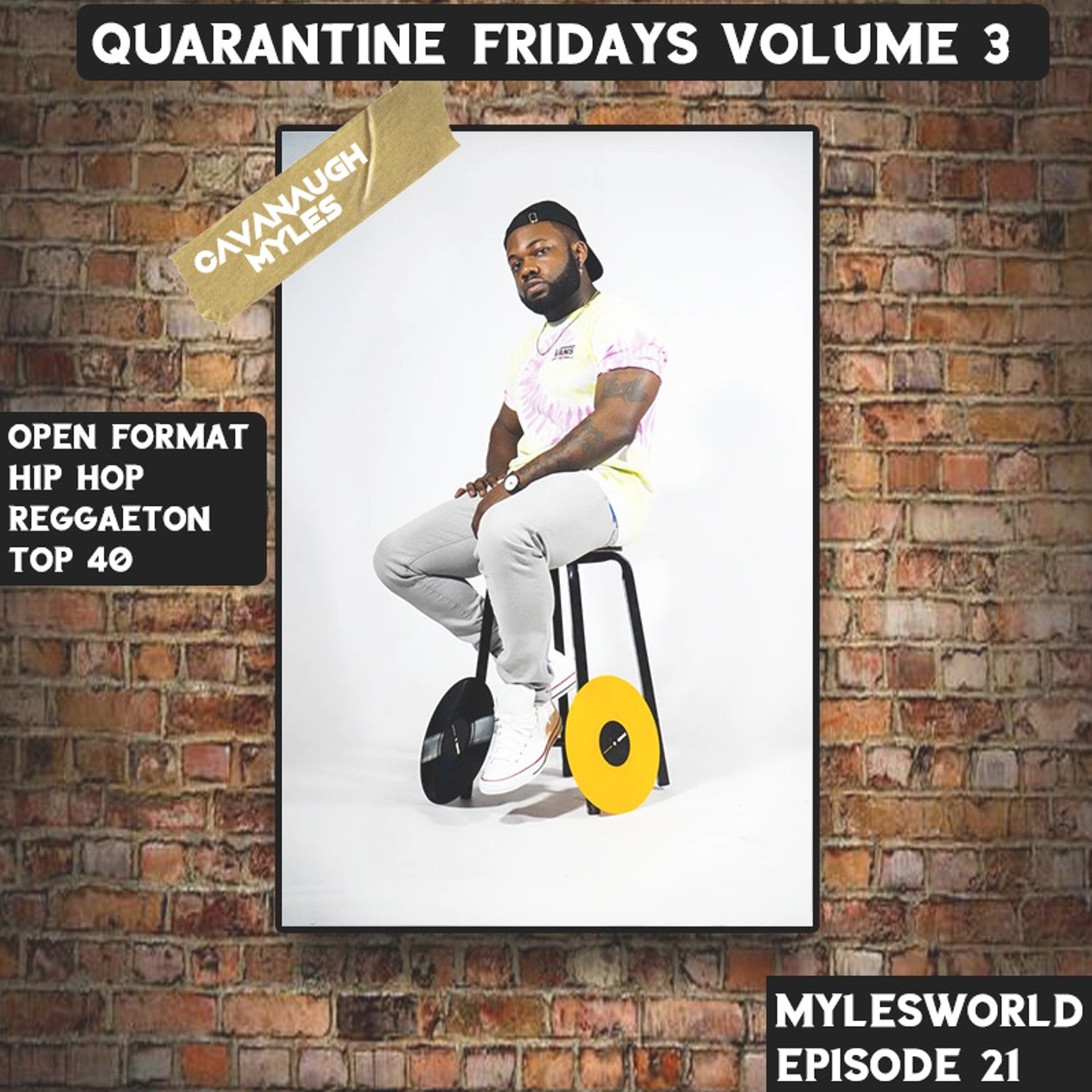 Mylesworld Episode 21 Quarantine Fridays Volume 3 Open Format (Hip Hop Reggaeton & Top 40)