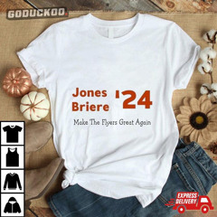 Jones Briere '24 Make The Flyers Great Again White House Shirt