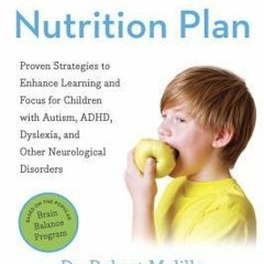 (Read Online) The Disconnected Kids Nutrition Plan: Proven Strategies to Enhance Learning and Focus