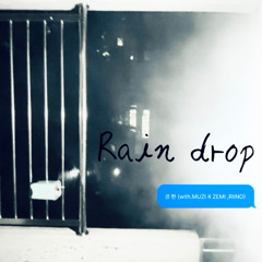 Raindrop (with. MUZI 4 ZEMI, RIINO) (prod.PopVeez)