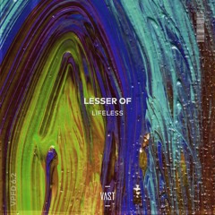 Lesser Of - Lifeless [VPFD6.2]