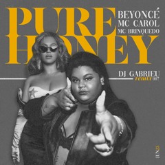 Beyoncé - PURE/HONEY Feat. MC CAROL (Gabrieu Remix)