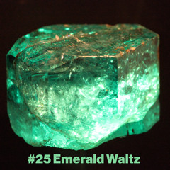 #25 Emerald Waltz