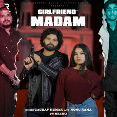 Girlfriend Madam (feat. Meenu)