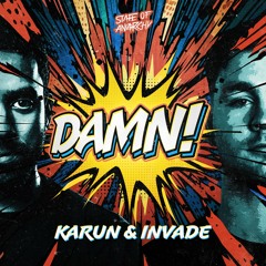 Karun & INVADE - Damn!
