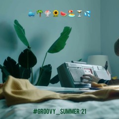 #Groovy_Summer '21