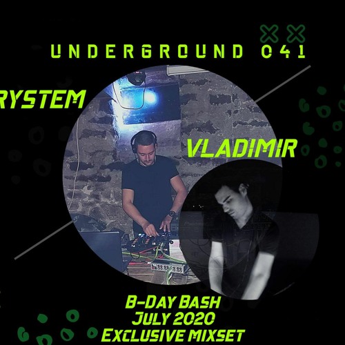 VLADIMIR & Hrystem (X - Tem) - Underground 041 (B - Day Bash) July 2020 Exclusive Mixset