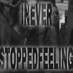 INeverStoppedFeeling [Prod.cam58]