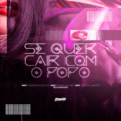 Se Quer Cair Com o Popô (feat. Mc Rogin Do BF Oficial)