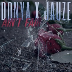 Donya x Jauze - Ain't Fair