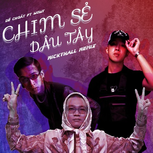 Stream Wowy - Chim Se Va Dau Tay Ft De Choat (Rickyhall Remix) By Dj  Rickyhall | Listen Online For Free On Soundcloud