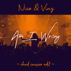 Nico & Vinz - Am I Wrong (Edit)