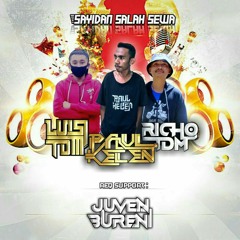 SAYIDAN SALAH SEWA - [PAUL KELEN X LUISIANO PERA & RICHO TDM]#JUVENBURENI