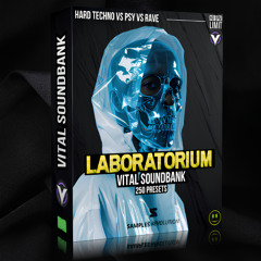 LABORATORIUM Vital Soundbank - 250 Presets + FREE BONUS - HARD TECHNO SCHRANZ RAVE PSY