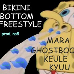 BIKINI BOTTOM FREESTYLE / MARA x GHOSTBOO x KEULE x KYUU (prod. no8)